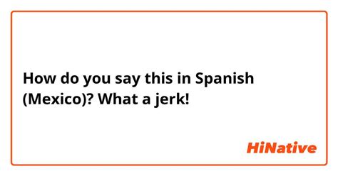 jerk off in spanish|Jerk off in Spanish .